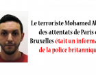 Selon le site du journal « la libre belgique », le terroriste Mohamed Abrini des attentats de Paris et Bruxelles était un informateur de la police britannique