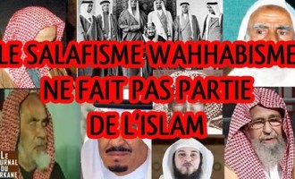 LE SALAFISME WAHHABISME NE FAIT PAS PARTIE DE L’ISLAM
