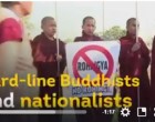 [Vidéo] | Les extrémistes bouddhistes protestent à mesure que l’aide arrive pour les musulmans Rohingyas persécutés