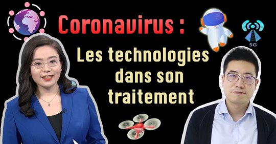 les technologies dans le traitement du Coronavirus en Chine