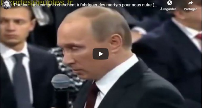 Poutine :  » nos ennemis cherchent à fabriquer des martyrs pour nous nuire (Navalny, Skripal, Nemtsov) »