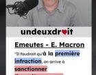 E. Macron : “Il faudrait qu’à la première infraction, on arrive à sanctionner financièrement et facilement les familles (…) une sorte de tarif minimum dès la première connerie”